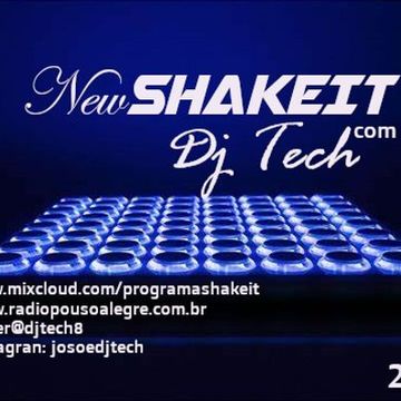 PROGRAMA SHAKEIT EDIÇÃO 203 NEW SHAKEIT COM DJ TECH