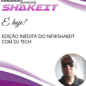 PROGRAMA  SHAKE IT EDIÇÃO 211 (NEW SHAKE IT BY DJ TECH
