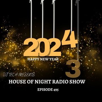 HOUSE OF NIGHT RADIO SHOW EP 495 MIXADO POR DJ TECH (30 12 2023)