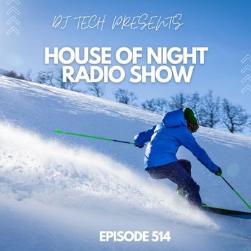 HOUSE OF NIGHT RADIO SHOW EP 514 MIXADO POR DJ TECH (11 05 2024)