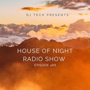 HOUSE OF NIGHT RADIO SHOW EP 488 MIXADO POR DJ TECH 11 11 2023