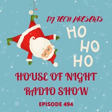 HOUSE OF NIGHT RADIO SHOW EP 494 MIXADO POR DJ TECH (23 12 2023)