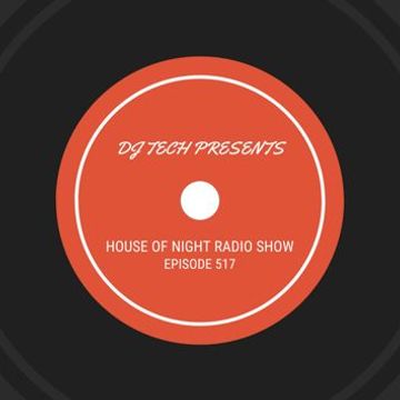 HOUSE OF NIGHT RADIO SHOW EP 517  MIXADO POR DJ TECH (01 06 2024)