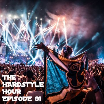 The Hardstyle Hour Episode 91