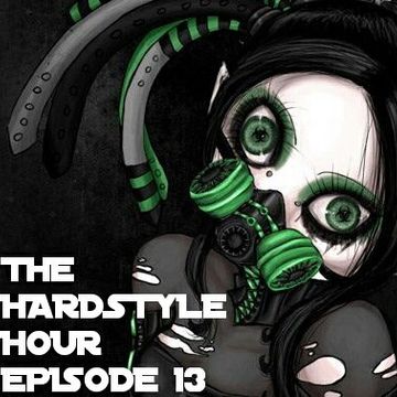 The Hardstyle Hour Episode 13