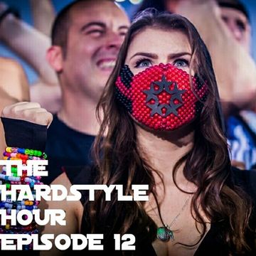 The Hardstyle Hour Episode 12