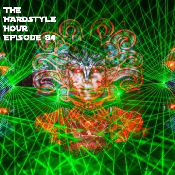 The Hardstyle Hour Episode 94