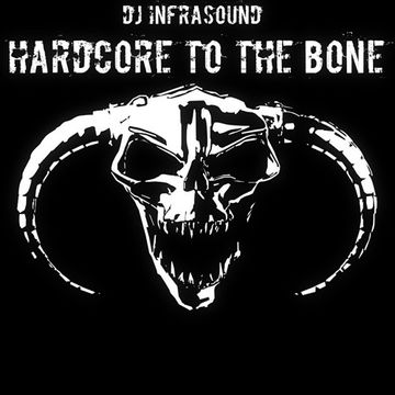 Hardcore To The Bone