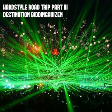 Hardstyle Road Trip Part III Destination Biddinghuizen