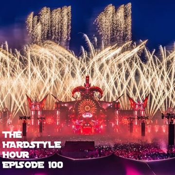 The Hardstyle Hour Episode 100