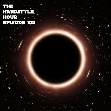 The Hardstyle Hour Episode 109