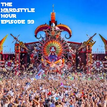 The Hardstyle Hour Episode 99