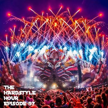 The Hardstyle Hour Episode 97