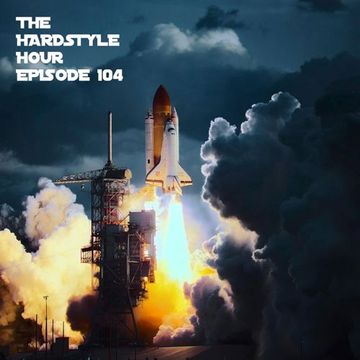 The Hardstyle Hour Episode 104