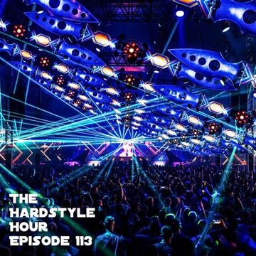 The Hardstyle Hour Episode 113