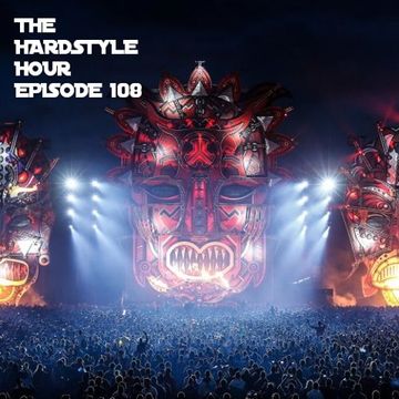 The Hardstyle Hour Episode 108