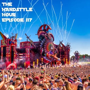 The Hardstyle Hour Episode 117