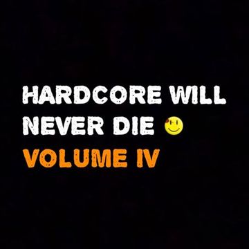 Hardcore Will Never Die Volume IV