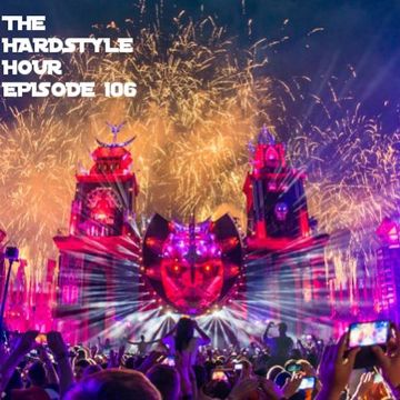 The Hardstyle Hour Episode 106