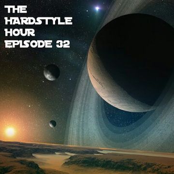 The Hardstyle Hour Episode 32