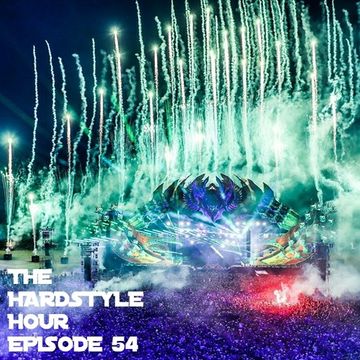 The Hardstyle Hour Episode 54