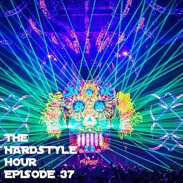 The Hardstyle Hour Episode 37