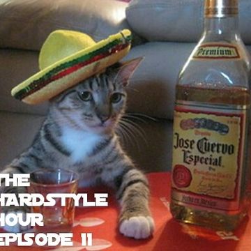 The Hardstyle Hour Episode 11