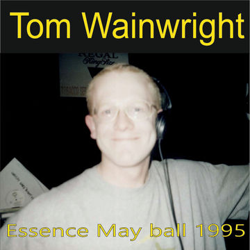 Essence May 29th 1995   DJ Tom Wainwright