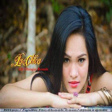 LA CHICA ft DJ Ohmpz Remix 02