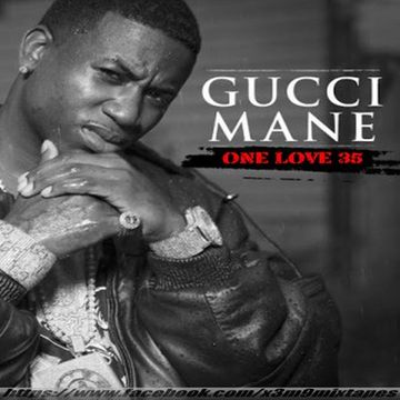 ONE LOVE 35 ft Gucci Mane