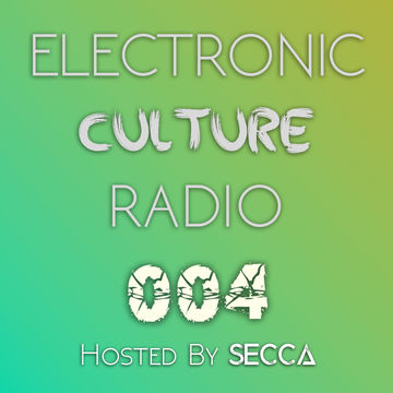 Electronic Culture Radio 004