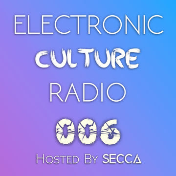 Electronic Culture Radio 006