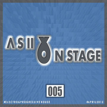 A S IIX ON STAGE 005   [E L E C T R O & P R O G R E S S I V E H O U S E]