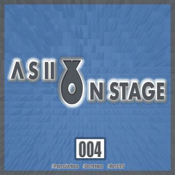 A S II X ON STAGE 004 [E  LE C T R O & P R O G R E S S I V E H O U S E]