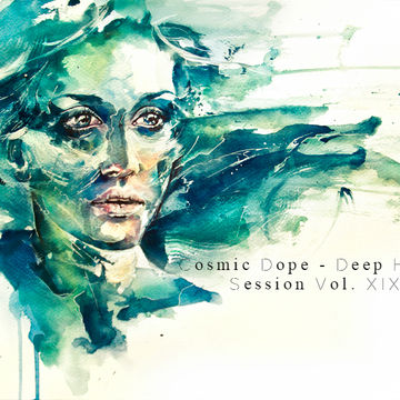 Cosmic Dope   Deep House Session Vol. XIX