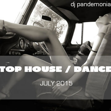 Dj Pandemonia Top House Mix July 2015