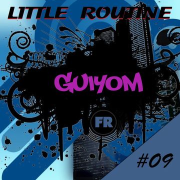  Guiyom - Little Routine #09 - (04/2014)