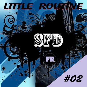 SFD - Little Routine #02 -  (02/2014)