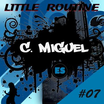 CMiguel - Little Routine #07 - (03/2014)