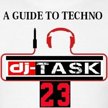 dj-TASK presents A GUIDE to TECHNO no.23..