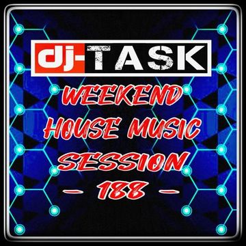 dj TASK Weekend House Music Session 188