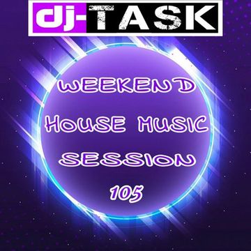 dj TASK Weekend House Session 105