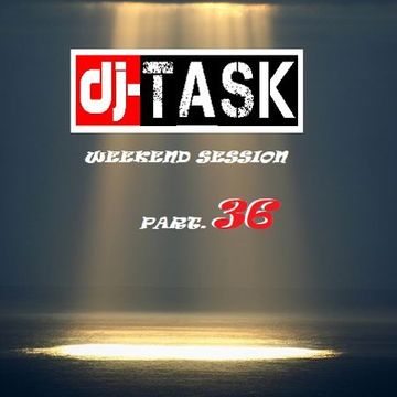 dj TASK Weekend Session pt.36