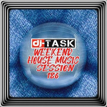dj TASK Weekend House Music Session 186