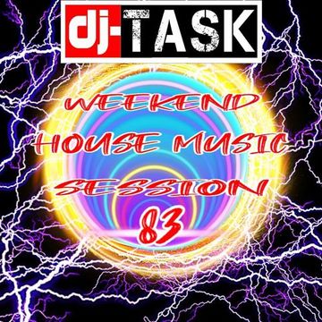 dj TASK Weekend House Music Session 83