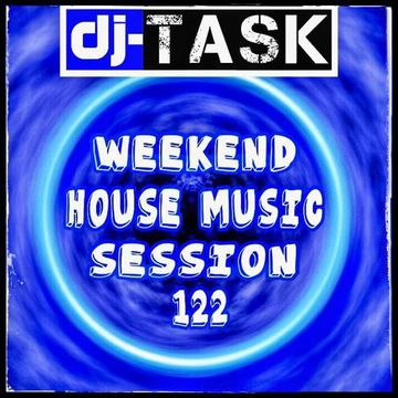 dj TASK Weekend House Music Session 122
