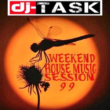 dj TASK Weekend House Music Session 99