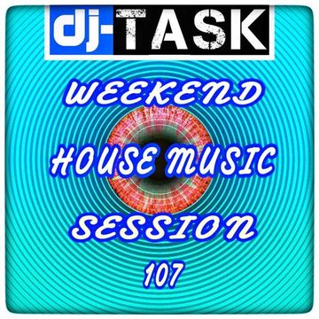 dj TASK Weekend House Session 107