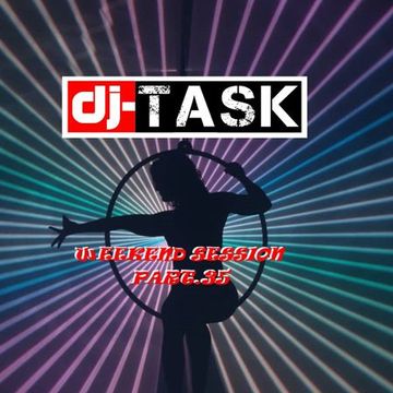 dj TASK Weekend Session pt.35