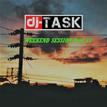 dj-TASK Weekend Session pt.13